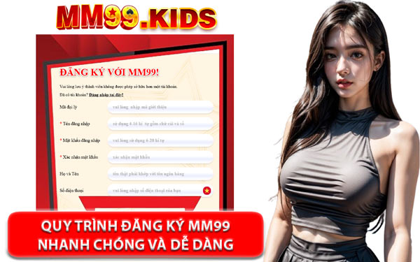 Quy Trình Đăng Ký MM99 Nhanh Chóng và Dễ Dàng