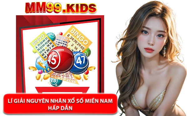 Lí Giải Nguyên Nhân Xổ Số Miền Nam Hấp Dẫn