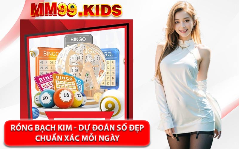 Rồng Bạch Kim - Dự Đoán Số Đẹp Chuẩn Xác Mỗi Ngày